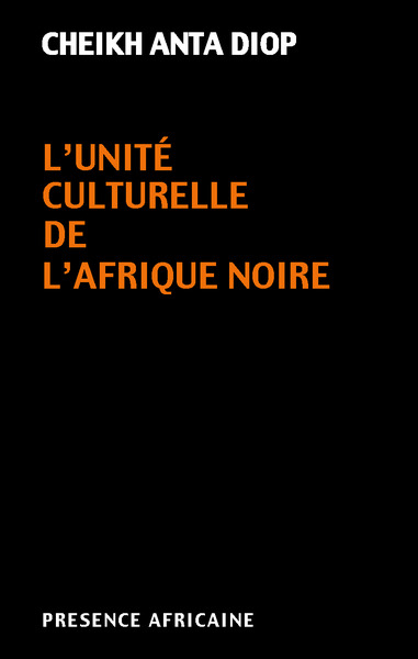 Couverture de L'Unité culturelle de l'Afrique noire — Cheikh Anta Diop, éditions Présence Africaine