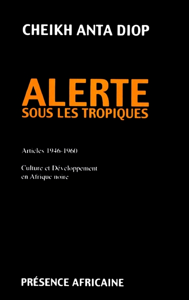 Couverture de Alerte sous les Tropiques — Cheikh Anta Diop, éditions Présence Africaine
