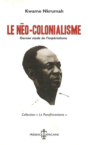 Le néo-colonialisme — Kwame Nkrumah