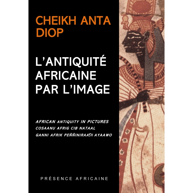 L'Antiquité africaine par l'image — Cheikh Anta Diop